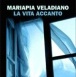 In libreria - La vita accanto di MariaPia Veladiano